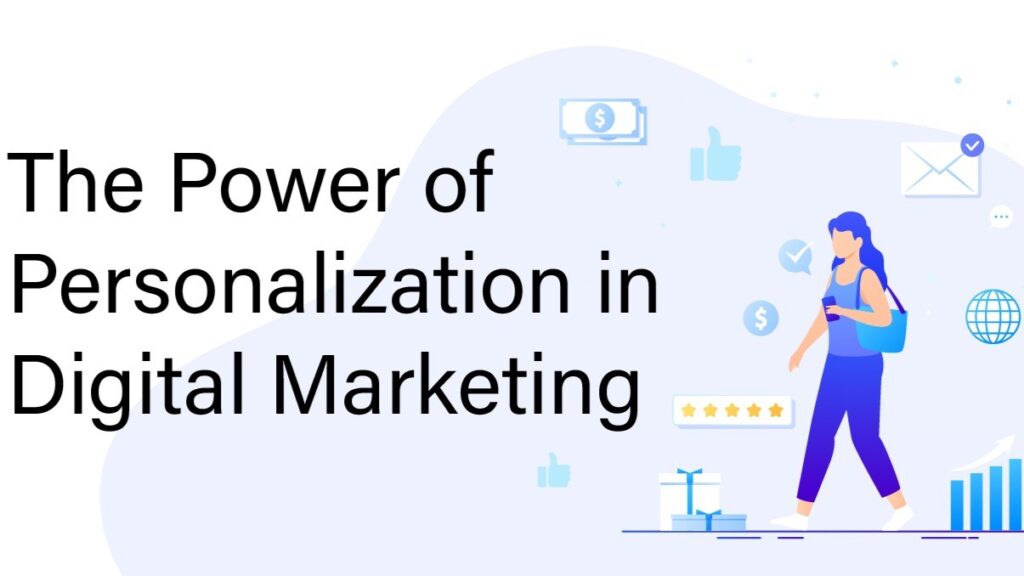 Why Personalization is Key to Digital Marketing Success