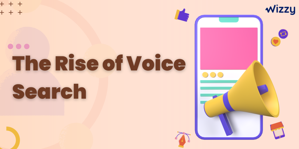 The Rise of Voice Search: How to Optimize for It